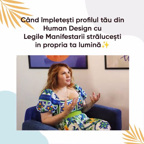 Când împletești profilul tău din Human Design cu Legile Manifestarii strălucești in propria ta lumină✨